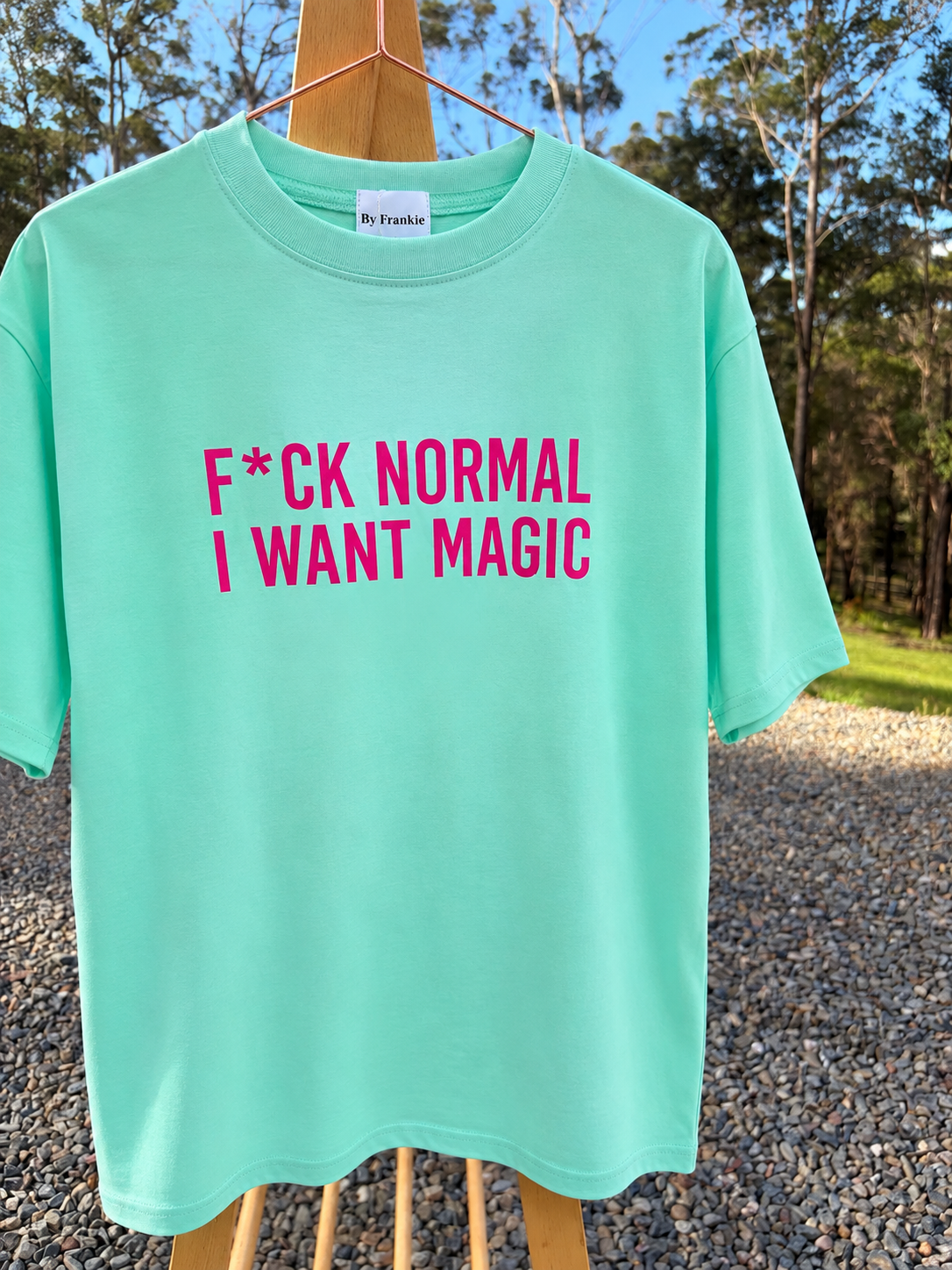 F*** Normal I Want Magic Tee