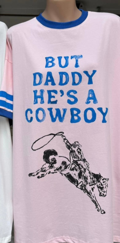 But daddy he’s a cowboy tee in pink